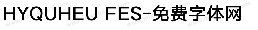 HYQUHEU FES字体转换